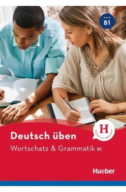 Wortschatz & Grammatik B1 Neu HUEBER