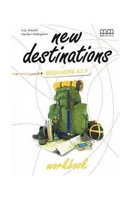 New Destinations Beginners A1.1 WB MM PUBLICATIONS