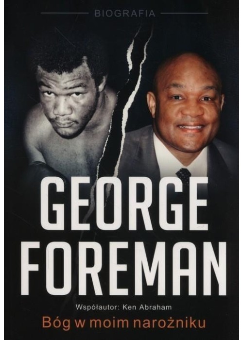 George Foreman. Bóg w moim narożniku