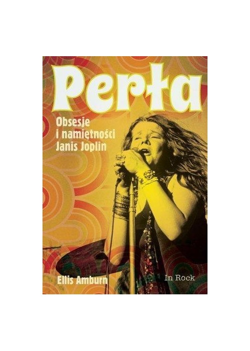 Perła. Obsesje i namiętności Janis Joplin