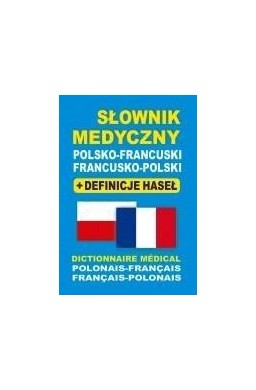 Słownik medyczny polsko-francuski francusko-polski