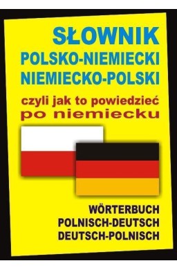 Słownik polsko-niemiecki niemiecko-polski czyli...