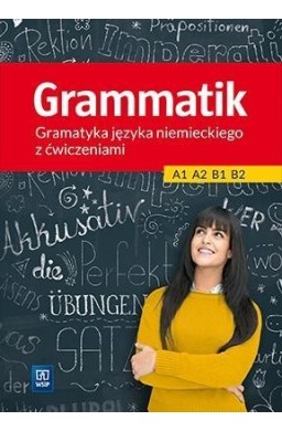 Grammatik. Gramatyka j. niemieckiego dla PG WSiP