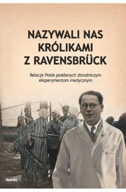 Nazywali nas kólikami z Ravensbruck