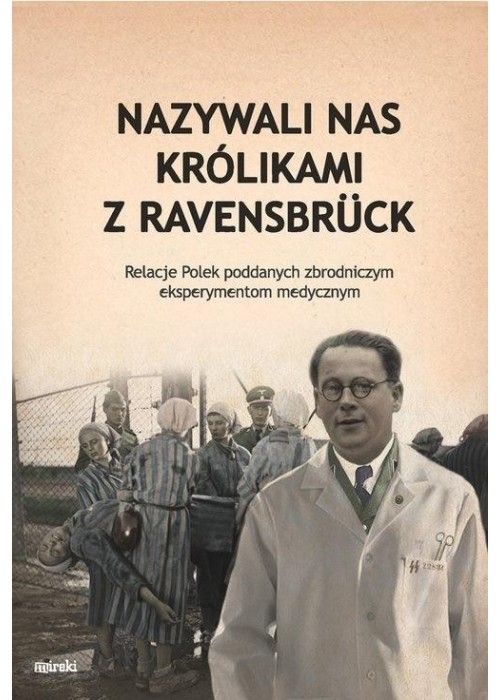 Nazywali nas kólikami z Ravensbruck