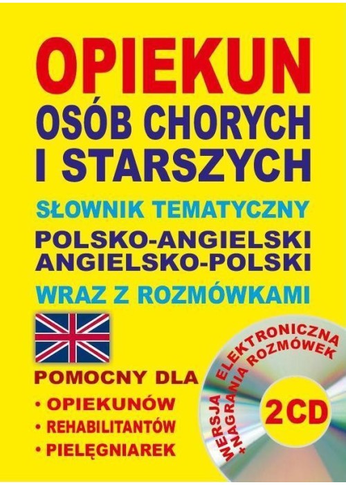 Opiekun osób chorych pol-ang,ang-pol + CD Opiekun osób chorych pol-ang,ang-pol + CD