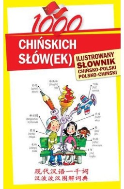 1000 chińskich słów(ek).Ilustrowany słownik...