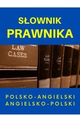 Słownik prawnika polsko-angielski angielsko-polski