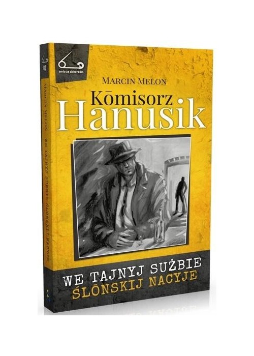 Kmisorz Hanusik. We tajnyj sużbie ślnskij nacyje