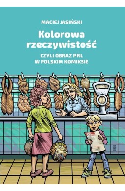 Kolorowa rzeczywistość, czyli obraz PRL w pol. ...