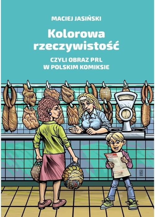 Kolorowa rzeczywistość, czyli obraz PRL w pol. ...