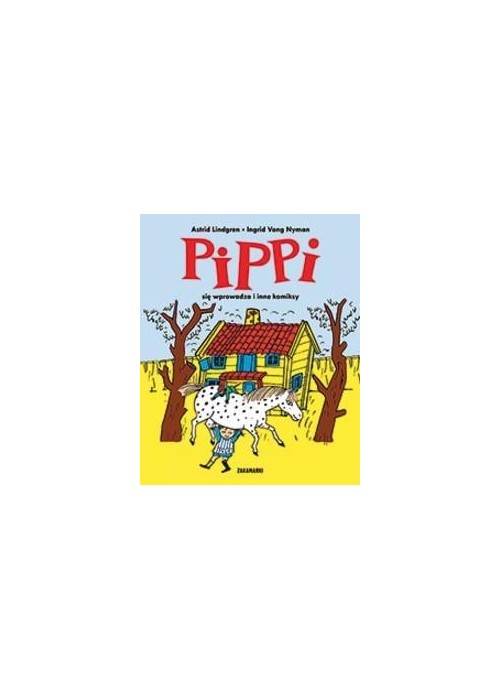 Pippi się wprowadza i inne komiksy