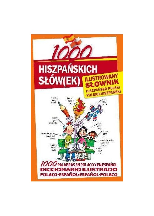 1000 hiszpańskich słów(ek). Ilustrowany słownik