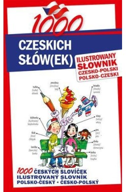 1000 czeskich słów(ek). Ilustrowany słownik...