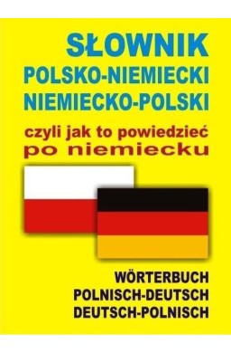 Słownik polsko-niemiecki niemiecko-polski czyli