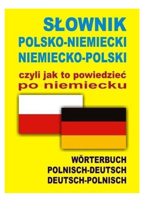 Słownik polsko-niemiecki niemiecko-polski czyli