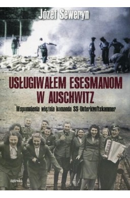 Usługiwałem esesmanom w Auschwitz