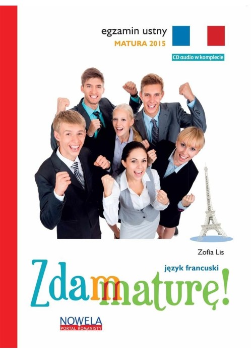 Zdam maturę 2015 j. francuski egzamin ustny +CD