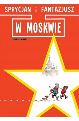 Sprycjan i Fantazjusz. W Moskwie