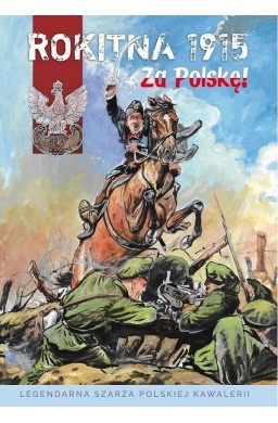 Rokitna 1915 - Za Polskę! TW