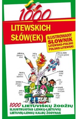 1000 litewskich słów(ek). Ilustrowany słownik