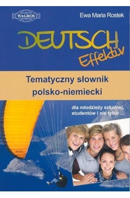 Deutsch Effektiv. Temat. słownik pol-niem. WAGROS