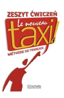 Le Nouveau Taxi 1 ćwiczenia PL HACHETTE