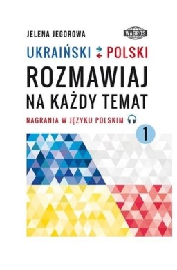 Ukraiński-polski. Rozmawiaj na każdy temat 1