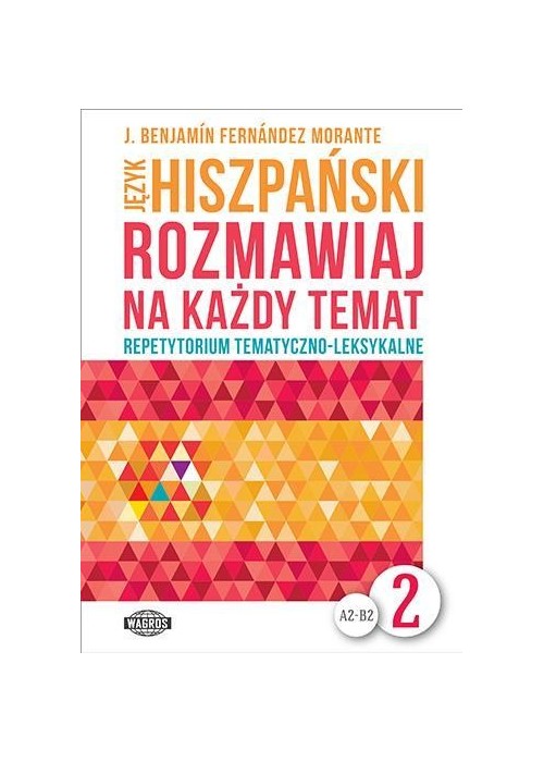 Rozmawiaj na każdy temat - Język hiszpański 2