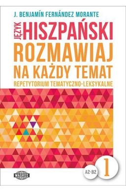 Rozmawiaj na każdy temat - Język hiszpański 1