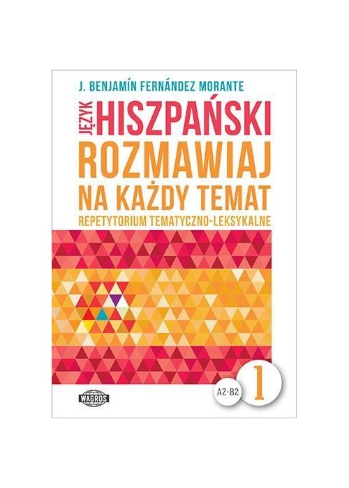 Rozmawiaj na każdy temat - Język hiszpański 1