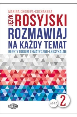 Rozmawiaj na każdy temat - język rosyjski 2