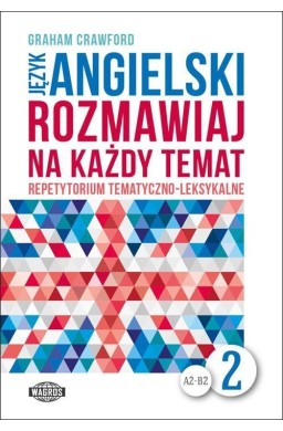 Rozmawiaj na każdy temat - język angielski 2