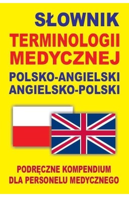 Słownik terminologii medycznej polsko-angielski