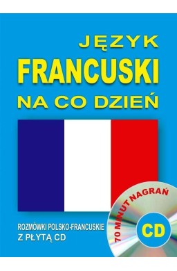 Język francuski na co dzień Rozmówki +minikurs+CD
