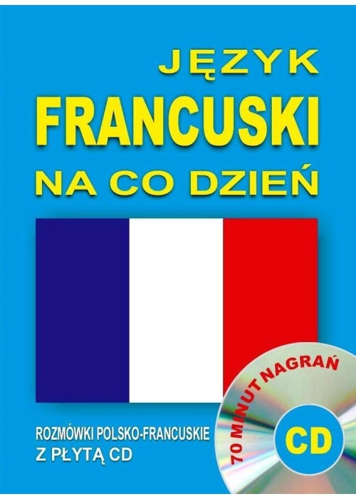 Język francuski na co dzień Rozmówki +minikurs+CD