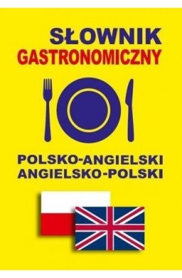 Słownik gastronomiczny pol-angielski angielsko-pol