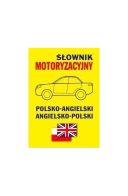 Słownik motoryzacyjny polsko-angielski ang-pol