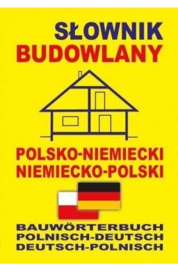 Słownik budowlany pol-niemiecki niemiecko-polski