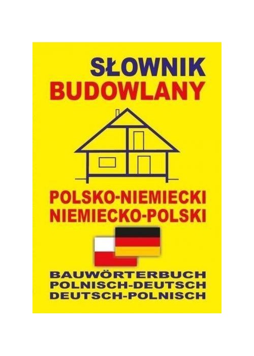 Słownik budowlany pol-niemiecki niemiecko-polski