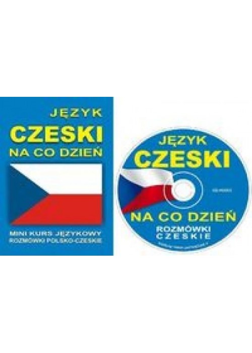 Język czeski na co dzień. Rozmówki + minikurs + CD