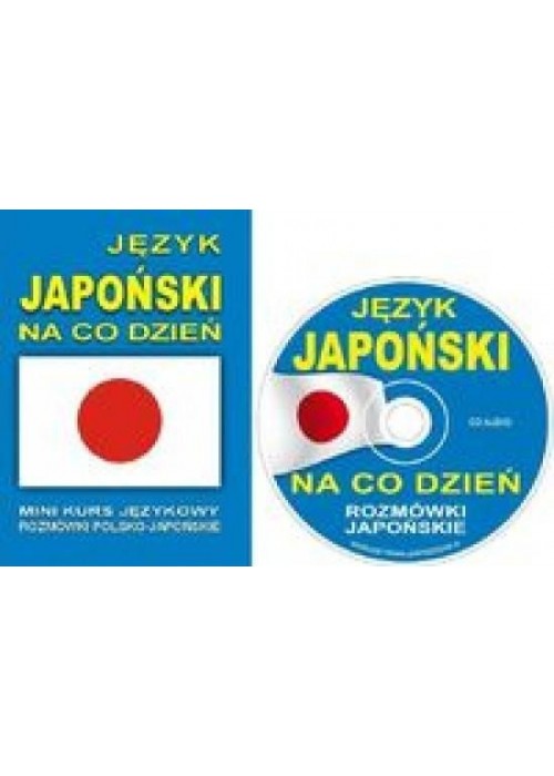 Język japoński na co dzień. Rozmówki +minikurs +CD