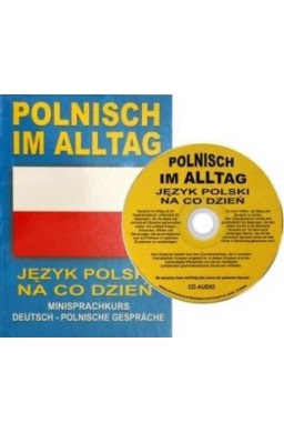 Polnisch im Alltag. Deutsch-Polnische Gesprache