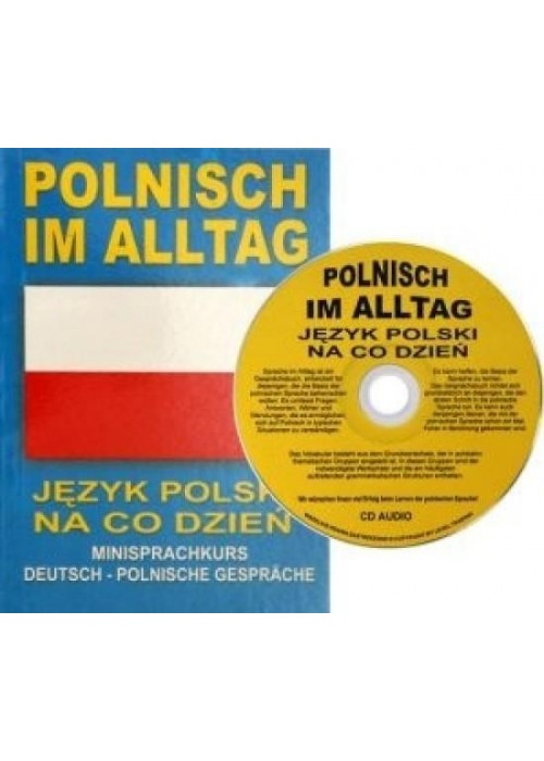 Polnisch im Alltag. Deutsch-Polnische Gesprache