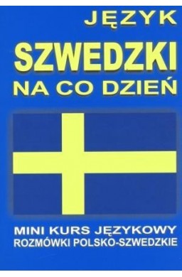 Język szwedzki na co dzień. Rozmówki szwedzkie +CD