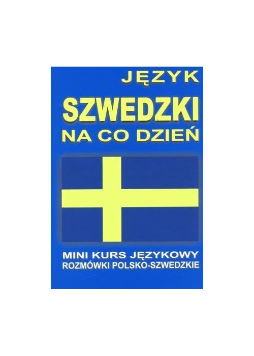 Język szwedzki na co dzień. Rozmówki szwedzkie +CD