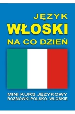 Język włoski na co dzień Rozmówki +mini kurs + CD