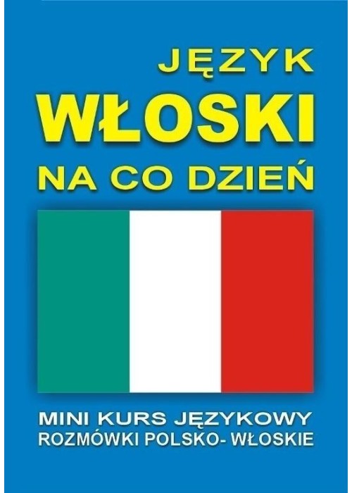 Język włoski na co dzień Rozmówki +mini kurs + CD