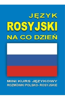 Język rosyjski na co dzień Rozmówki +mini kurs +CD