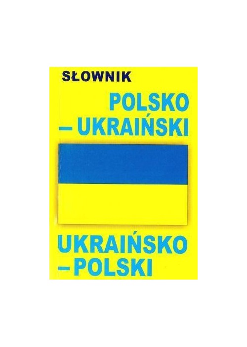 Słownik polsko-ukraiński, ukraińsko-polski